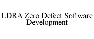 LDRA ZERO DEFECT SOFTWARE DEVELOPMENT