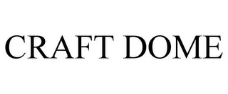 CRAFT DOME