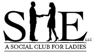 SHE L.L.C. A SOCIAL CLUB FOR LADIES