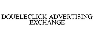 DOUBLECLICK ADVERTISING EXCHANGE