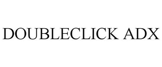 DOUBLECLICK ADX