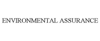 ENVIRONMENTAL ASSURANCE