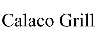 CALACO GRILL