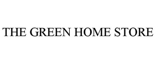 THE GREEN HOME STORE