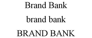 BRAND BANK BRAND BANK BRAND BANK