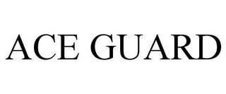 ACE GUARD