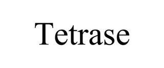 TETRASE