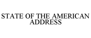 STATE OF THE AMERICAN ADDRESS