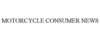 MOTORCYCLE CONSUMER NEWS