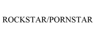 ROCKSTAR/PORNSTAR