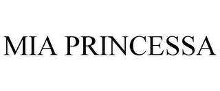 MIA PRINCESSA