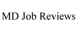 MD JOB REVIEWS