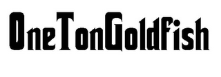 ONETONGOLDFISH