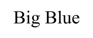 BIG BLUE