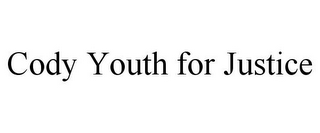CODY YOUTH FOR JUSTICE