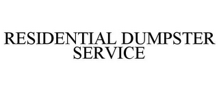 RESIDENTIAL DUMPSTER SERVICE