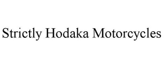 STRICTLY HODAKA MOTORCYCLES