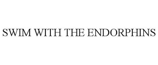 SWIM WITH THE ENDORPHINS