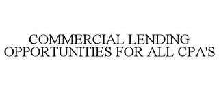 COMMERCIAL LENDING OPPORTUNITIES FOR ALL CPA'S