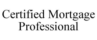 CERTIFIED MORTGAGE PROFESSIONAL