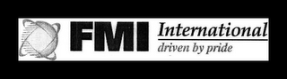 FMI INTERNATIONAL DRIVEN BY PRIDE