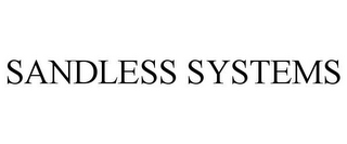 SANDLESS SYSTEMS