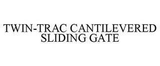 TWIN-TRAC CANTILEVERED SLIDING GATE