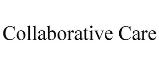 COLLABORATIVE CARE