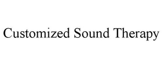 CUSTOMIZED SOUND THERAPY