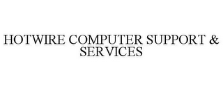 HOTWIRE COMPUTER SUPPORT & SERVICES