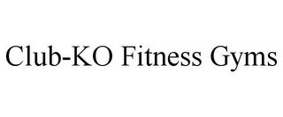 CLUB-KO FITNESS GYMS