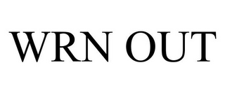 WRN OUT