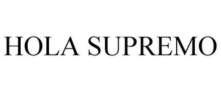 HOLA SUPREMO