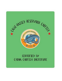 CAGE-RAISED RESERVOIR CATFISH CHINA CATFISH INSTITUTE CCI CERTIFIED BY CHINA CATFISH INSTITUTE