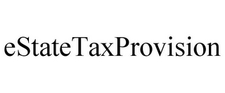 ESTATETAXPROVISION