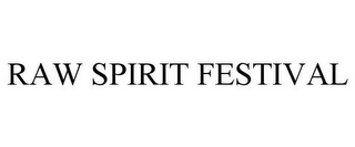 RAW SPIRIT FESTIVAL