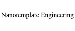 NANOTEMPLATE ENGINEERING