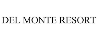 DEL MONTE RESORT