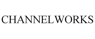 CHANNELWORKS