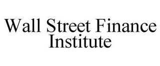 WALL STREET FINANCE INSTITUTE