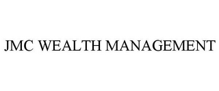 JMC WEALTH MANAGEMENT