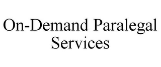 ON-DEMAND PARALEGAL SERVICES