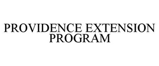 PROVIDENCE EXTENSION PROGRAM