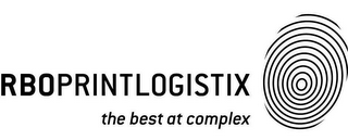 RBOPRINTLOGISTIX THE BEST AT COMPLEX