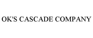 OK'S CASCADE COMPANY