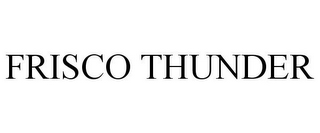FRISCO THUNDER