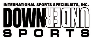 INTERNATIONAL SPORTS SPECIALISTS, INC. DOWNUNDER SPORTS