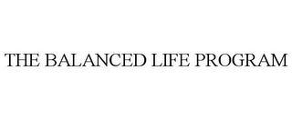 THE BALANCED LIFE PROGRAM