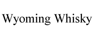 WYOMING WHISKY