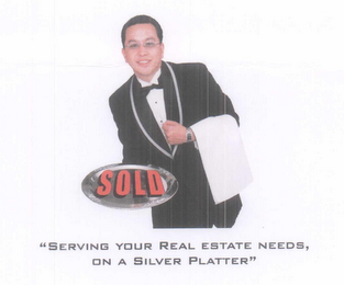 "SERVING YOUR REAL ESTATE NEEDS, ON A SILVER PLATTER" SOLD